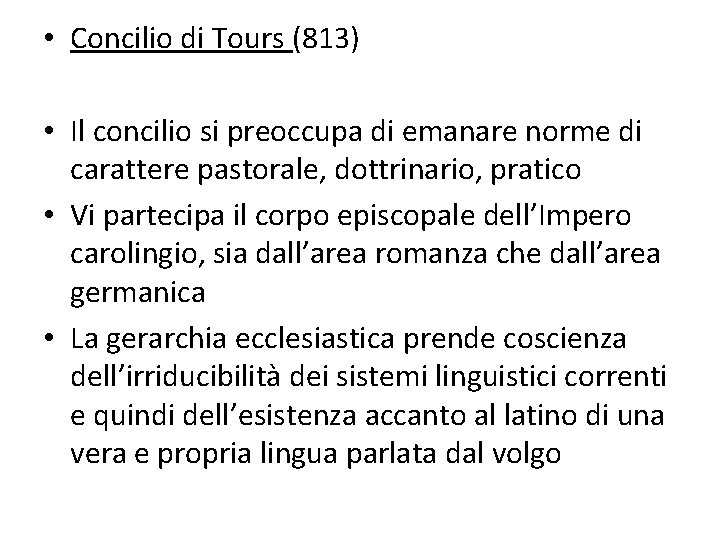  • Concilio di Tours (813) • Il concilio si preoccupa di emanare norme