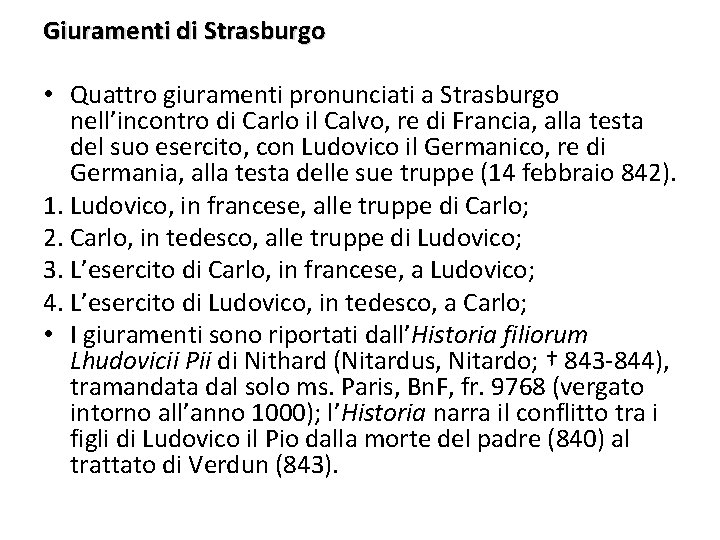 Giuramenti di Strasburgo • Quattro giuramenti pronunciati a Strasburgo nell’incontro di Carlo il Calvo,