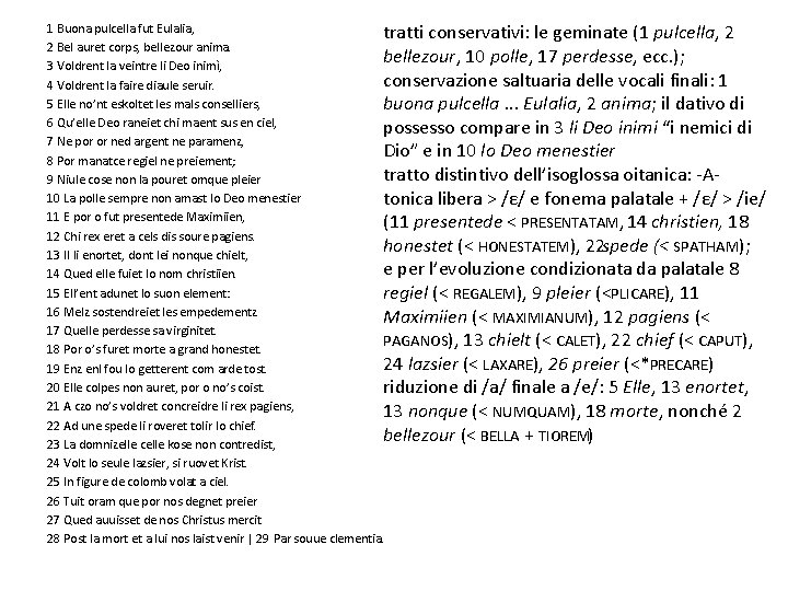 1 Buona pulcella fut Eulalia, tratti conservativi: le geminate (1 pulcella, 2 2 Bel