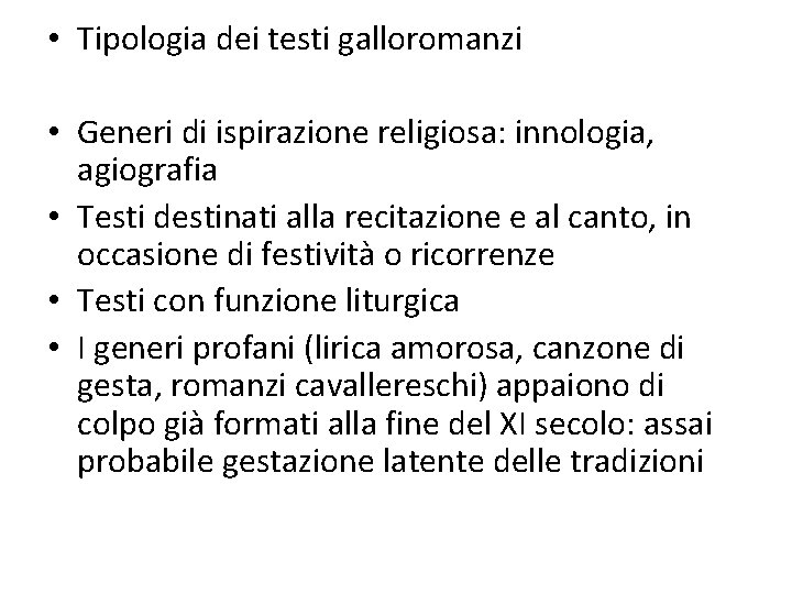  • Tipologia dei testi galloromanzi • Generi di ispirazione religiosa: innologia, agiografia •