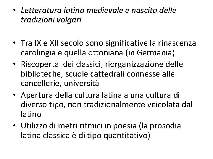  • Letteratura latina medievale e nascita delle tradizioni volgari • Tra IX e