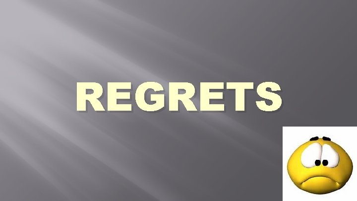 REGRETS 