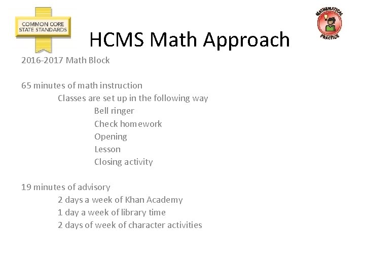 HCMS Math Approach 2016 -2017 Math Block 65 minutes of math instruction Classes are