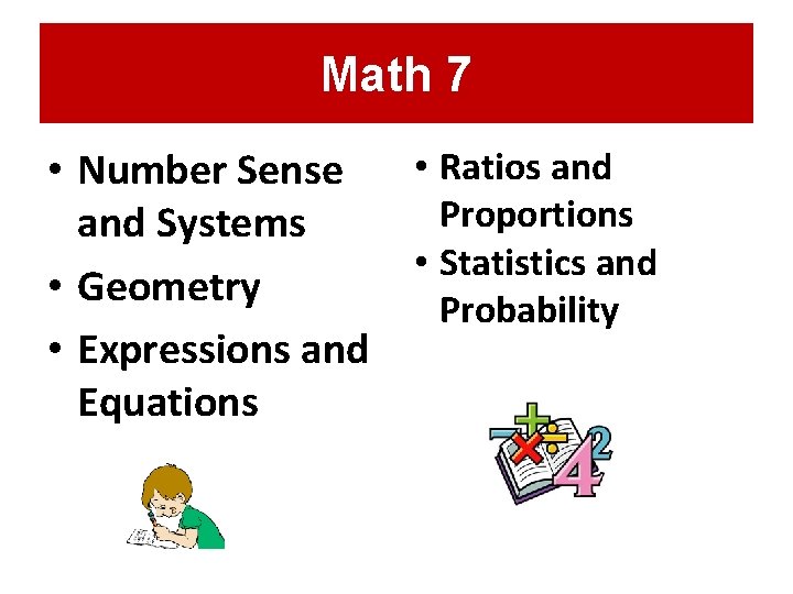 Math 7 • Number Sense • Ratios and Proportions and Systems • Statistics and