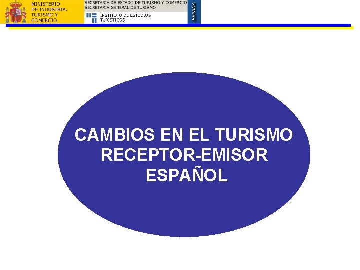 CAMBIOS EN EL TURISMO RECEPTOR-EMISOR ESPAÑOL 