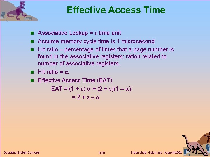 Effective Access Time n Associative Lookup = time unit n Assume memory cycle time