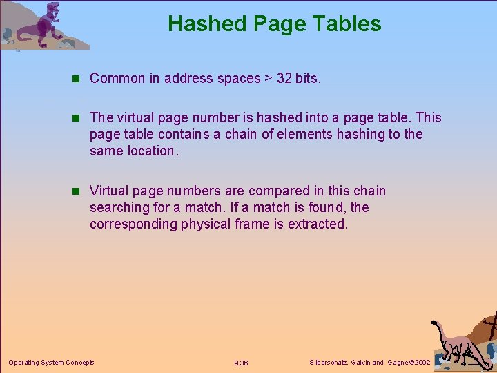 Hashed Page Tables n Common in address spaces > 32 bits. n The virtual