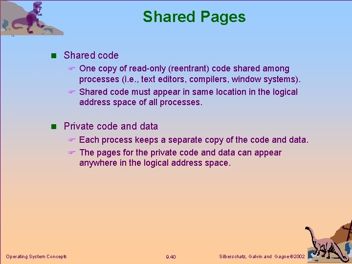 Shared Pages n Shared code F One copy of read-only (reentrant) code shared among