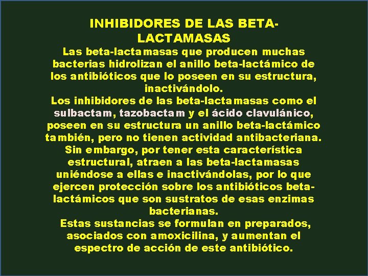 INHIBIDORES DE LAS BETALACTAMASAS Las beta-lactamasas que producen muchas bacterias hidrolizan el anillo beta-lactámico