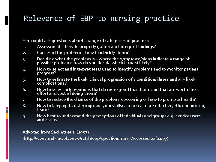 Relevance of EBP to nursing practice You might ask questions about a range of