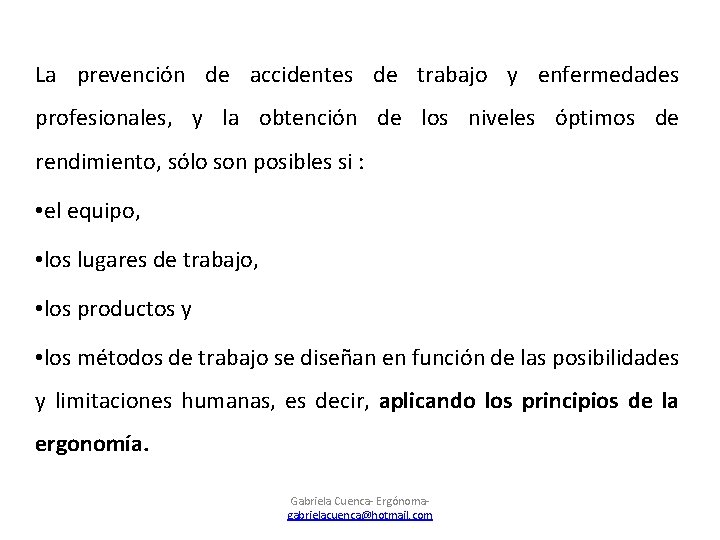 La prevención de accidentes de trabajo y enfermedades profesionales, y la obtención de los
