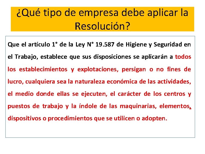 ¿Qué tipo de empresa debe aplicar la Resolución? Que el artículo 1° de la