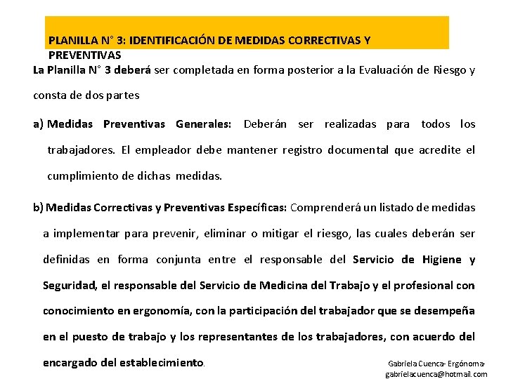 PLANILLA N° 3: IDENTIFICACIÓN DE MEDIDAS CORRECTIVAS Y PREVENTIVAS La Planilla N° 3 deberá