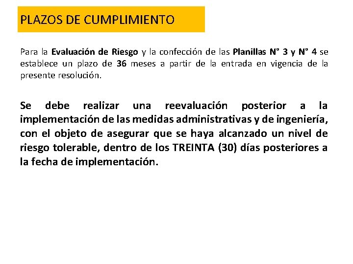 PLAZOS DE CUMPLIMIENTO Para la Evaluación de Riesgo y la confección de las Planillas
