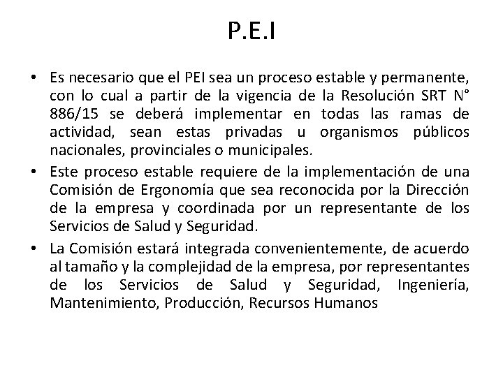 P. E. I • Es necesario que el PEI sea un proceso estable y