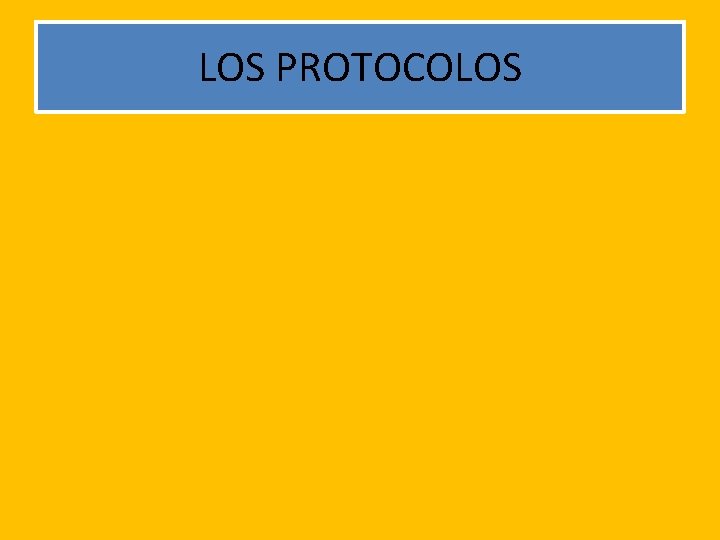 LOS PROTOCOLOS 