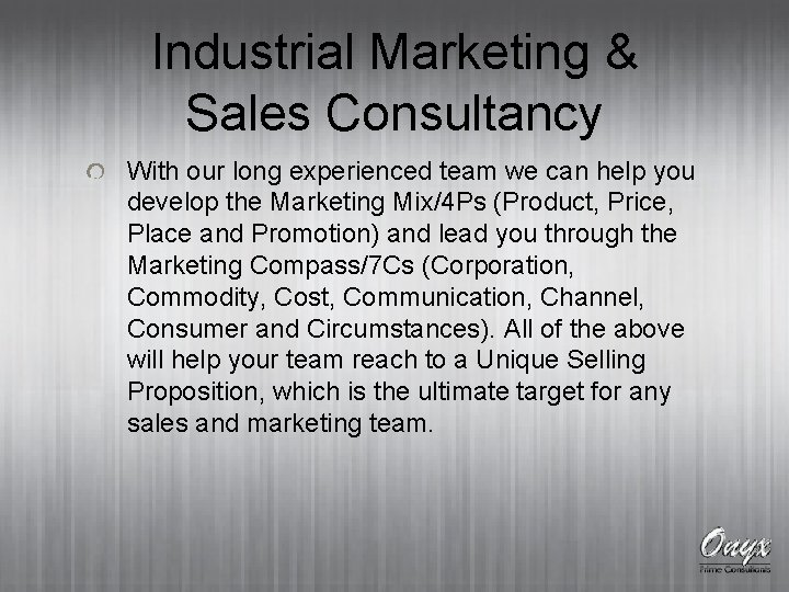 Industrial Marketing & Sales Consultancy With our long experienced team we can help you