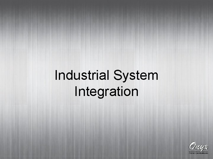 Industrial System Integration 