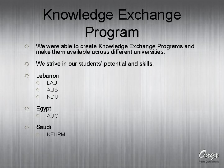 Knowledge Exchange Program We were able to create Knowledge Exchange Programs and make them