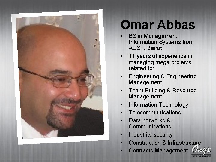Omar Abbas • • • BS in Management Information Systems from AUST, Beirut 11