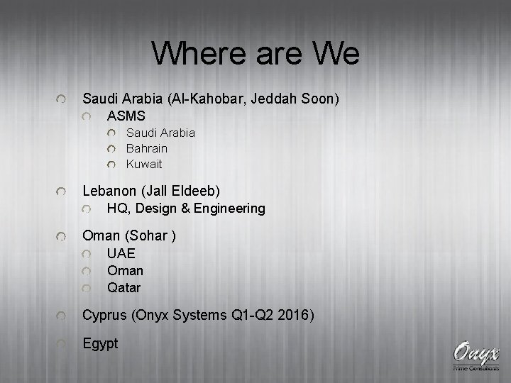 Where are We Saudi Arabia (Al-Kahobar, Jeddah Soon) ASMS Saudi Arabia Bahrain Kuwait Lebanon