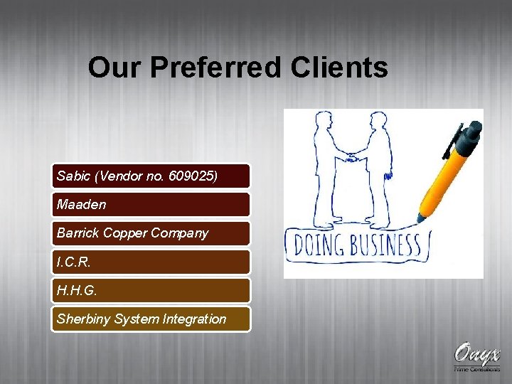 Our Preferred Clients Sabic (Vendor no. 609025) Maaden Barrick Copper Company I. C. R.