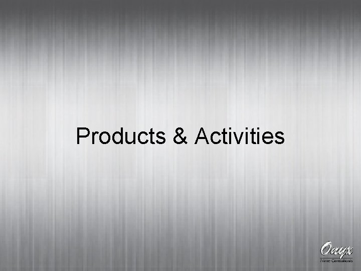 Products & Activities 