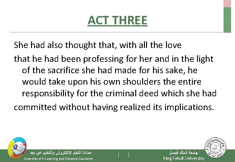 ACT THREE She had also thought that, with all the love that he had