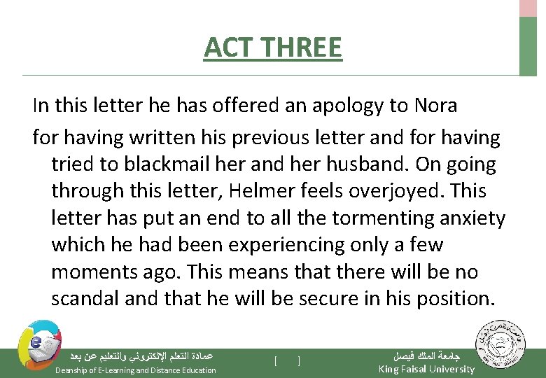 ACT THREE In this letter he has offered an apology to Nora for having