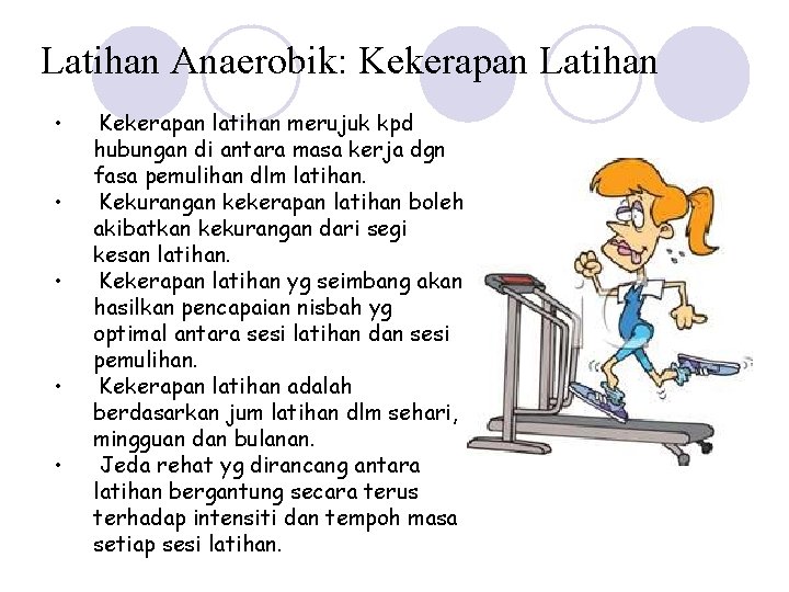 Latihan Anaerobik: Kekerapan Latihan • • • Kekerapan latihan merujuk kpd hubungan di antara