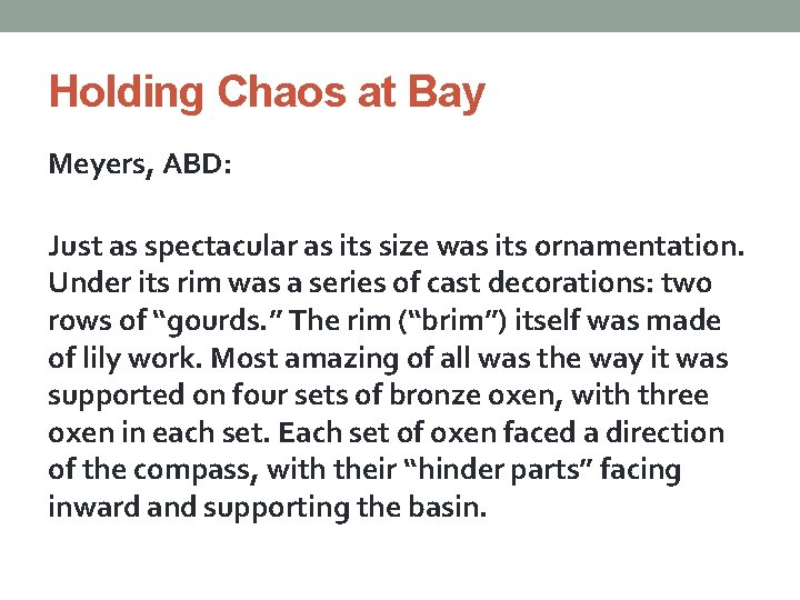 Holding Chaos at Bay Meyers, ABD: Just as spectacular as its size was its