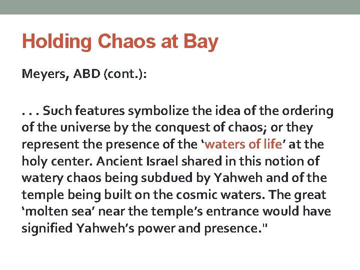 Holding Chaos at Bay Meyers, ABD (cont. ): . . . Such features symbolize