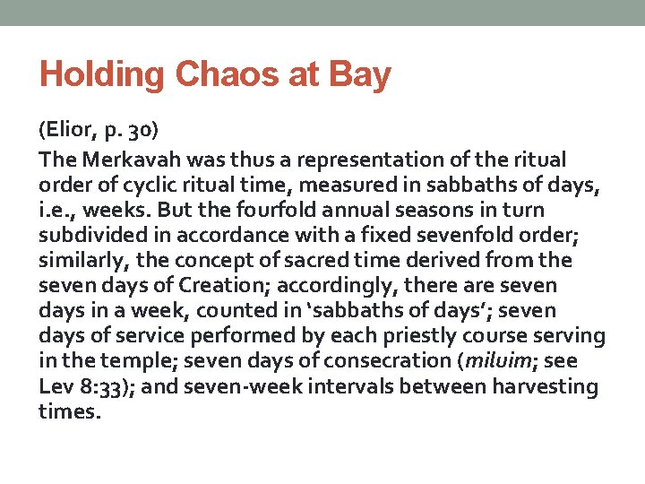 Holding Chaos at Bay (Elior, p. 30) The Merkavah was thus a representation of