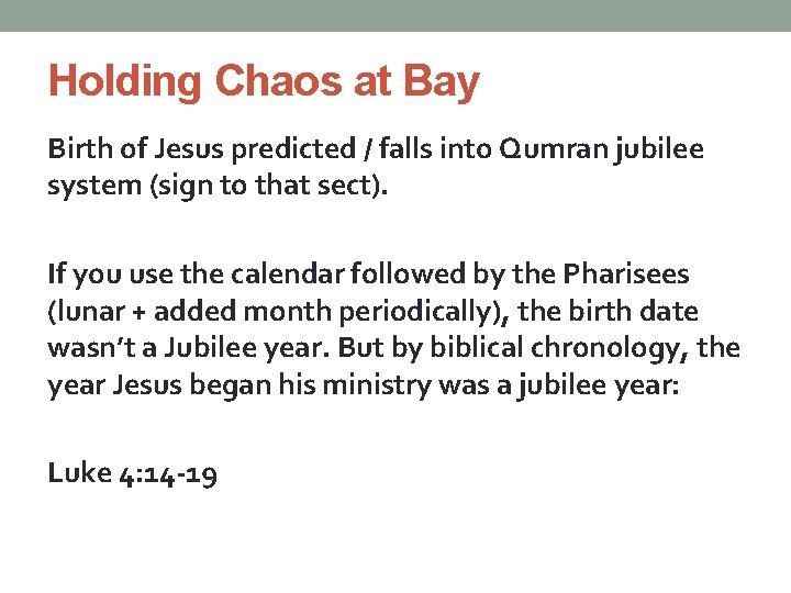 Holding Chaos at Bay Birth of Jesus predicted / falls into Qumran jubilee system