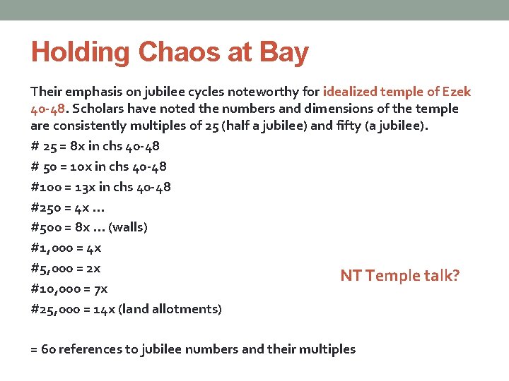 Holding Chaos at Bay Their emphasis on jubilee cycles noteworthy for idealized temple of