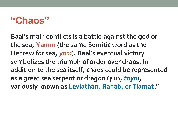 “Chaos” Baal’s main conflicts is a battle against the god of the sea, Yamm