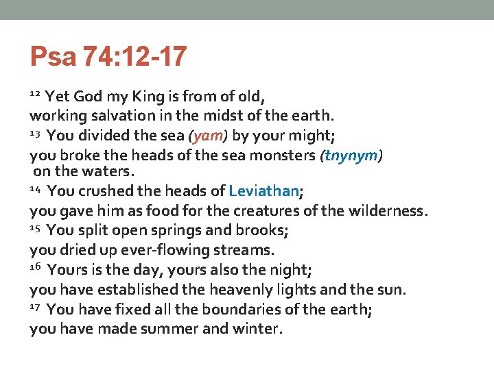 Psa 74: 12 -17 12 Yet God my King is from of old, working