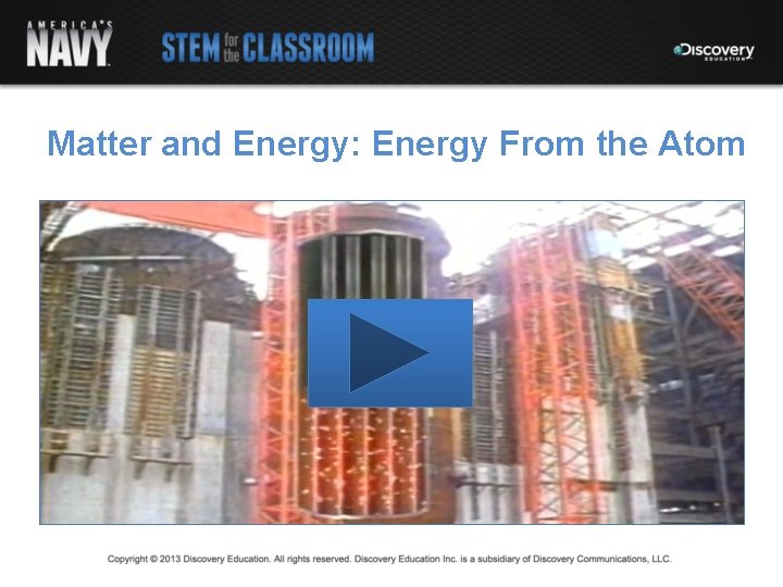 Matter and Energy: Energy From the Atom 