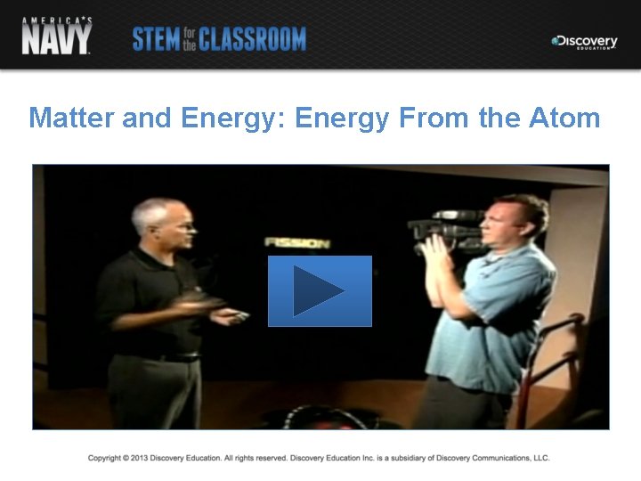 Matter and Energy: Energy From the Atom 