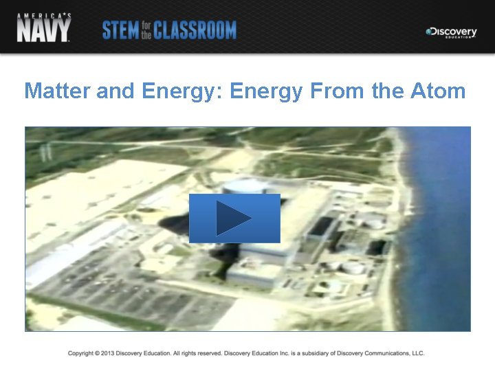 Matter and Energy: Energy From the Atom 