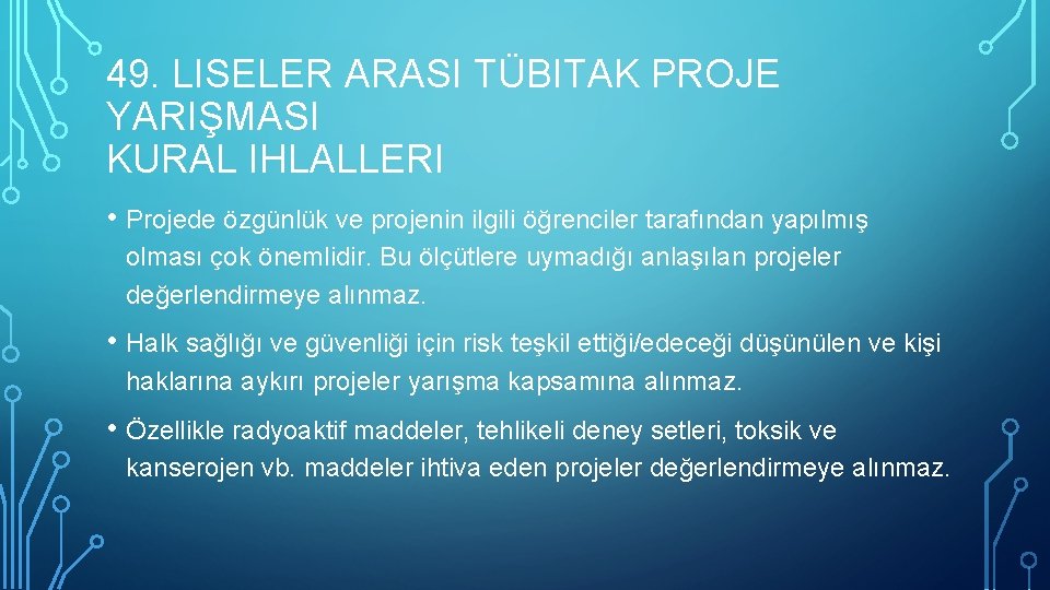 49. LISELER ARASI TÜBITAK PROJE YARIŞMASI KURAL IHLALLERI • Projede özgünlük ve projenin ilgili