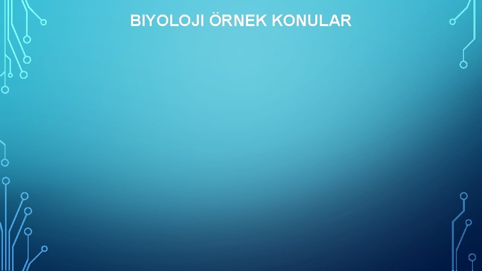 BIYOLOJI ÖRNEK KONULAR 