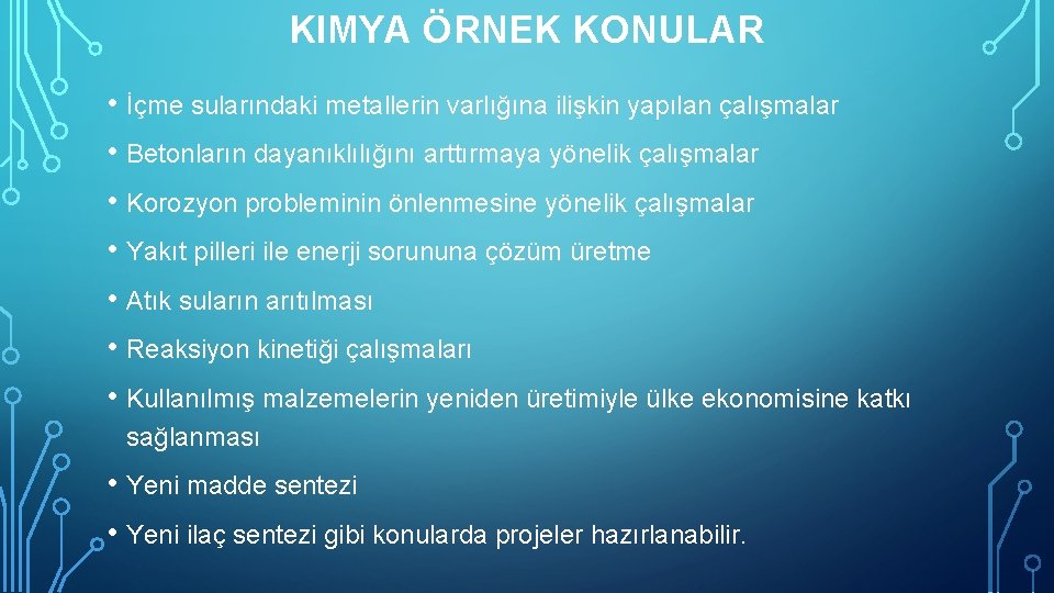 KIMYA ÖRNEK KONULAR • İçme sularındaki metallerin varlığına ilişkin yapılan çalışmalar • Betonların dayanıklılığını