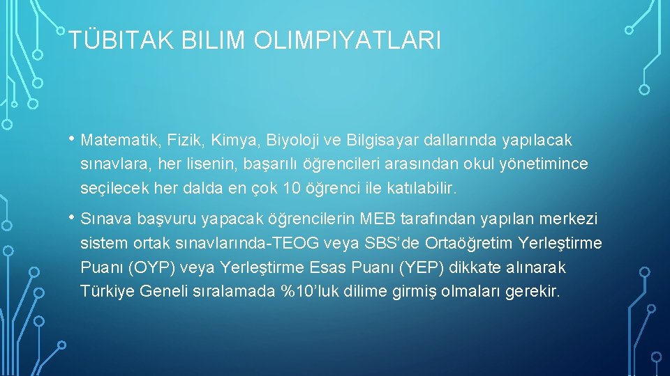 TÜBITAK BILIM OLIMPIYATLARI • Matematik, Fizik, Kimya, Biyoloji ve Bilgisayar dallarında yapılacak sınavlara, her