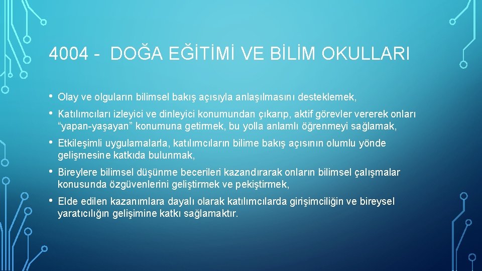 4004 - DOĞA EĞİTİMİ VE BİLİM OKULLARI • • Olay ve olguların bilimsel bakış