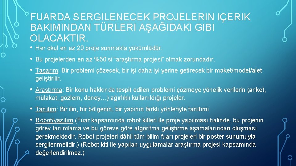 FUARDA SERGILENECEK PROJELERIN IÇERIK BAKIMINDAN TÜRLERI AŞAĞIDAKI GIBI OLACAKTIR. • • • Her okul