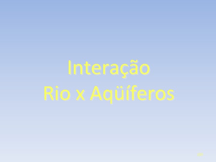 Interação Rio x Aqüíferos 159 