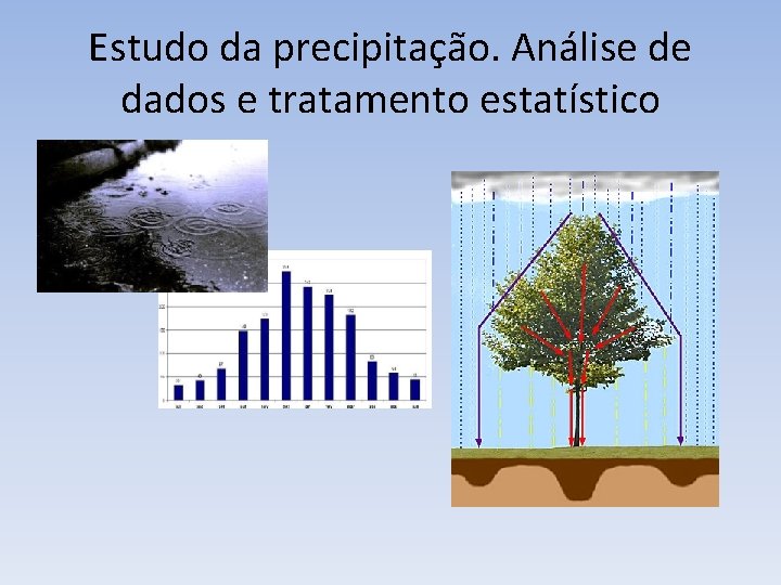 Estudo da precipitação. Análise de dados e tratamento estatístico 
