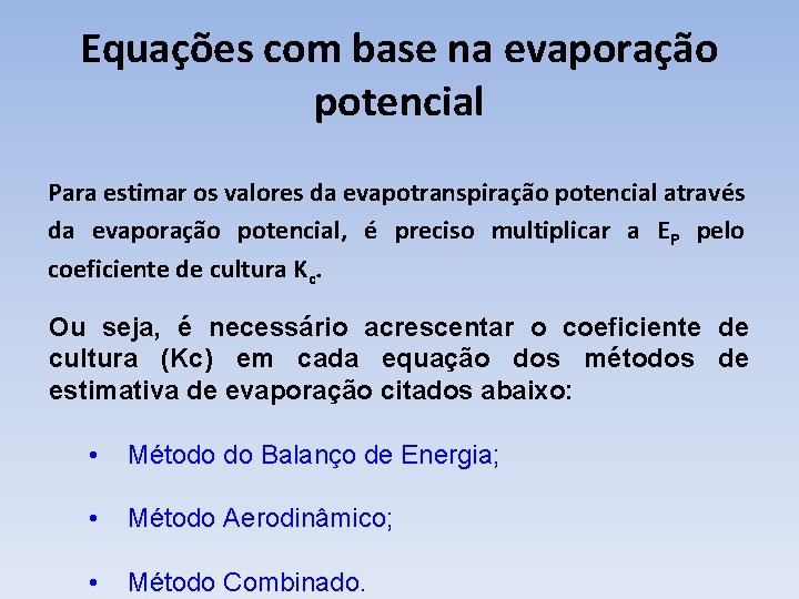 Equações com base na evaporação potencial Para estimar os valores da evapotranspiração potencial através