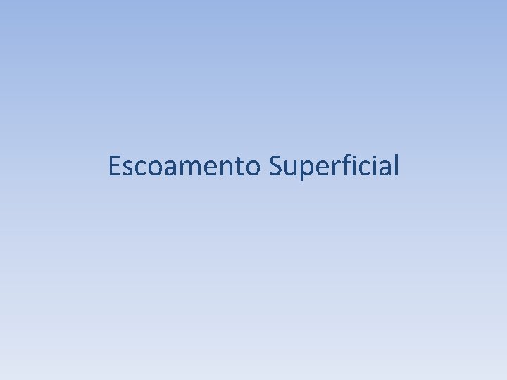 Escoamento Superficial 